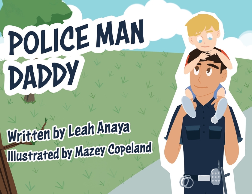 Policeman Daddy by Leah Anaya. Tactical 16 Books.