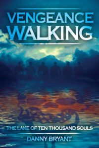Vengeance Walking by author Danny Bryant. Tactical 16 Books