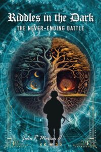 Riddles in the Dark: The Never-Ending Battle by author John Morrin. T16 Books.