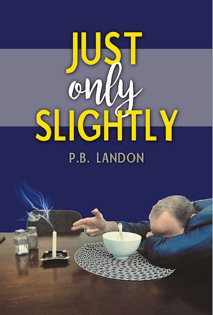 Just only Slightly by author P. B. Landon. T16 Books.
