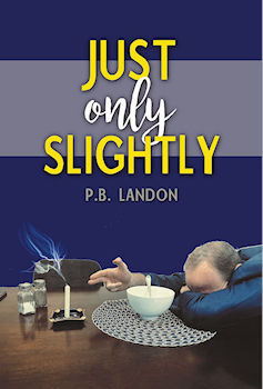 Just only Slightly by author P. B. Landon. T16 Books.