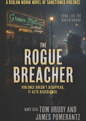 The Rogue Breacher, A Deklan Novak Novel by authors James Pomerantz and Tom Hruby. T16 Books specializes in veteran publishing, military publishing and military memoirs.